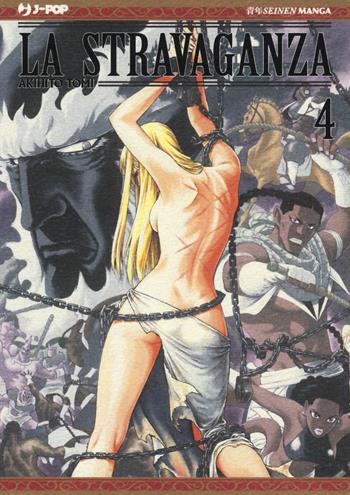 La stravaganza. Vol. 4 - Akihito Tomi - Libro Edizioni BD 2018, J-POP | Libraccio.it