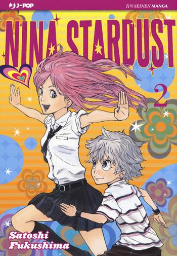 Nina Stardust. Vol. 2 - Satoshi Fukushima - Libro Edizioni BD 2018, J-POP | Libraccio.it