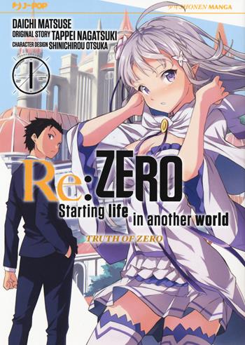 Re: zero. Starting life in another world. Truth of zero. Vol. 1 - Tappei Nagatsuki, Daichi Matsuse, Shinichirou Otsuka - Libro Edizioni BD 2018, J-POP | Libraccio.it