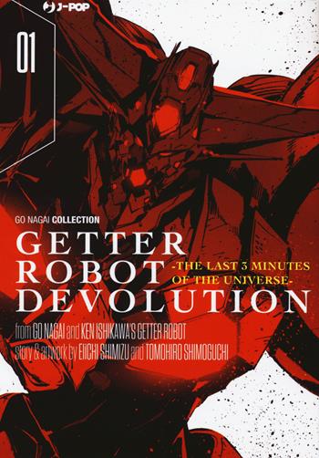 Getter robot devolution. The last 3 minutes of the universe. Vol. 1 - Go Nagai, Ken Ishikawa, Eiichi Shimizu - Libro Edizioni BD 2018 | Libraccio.it