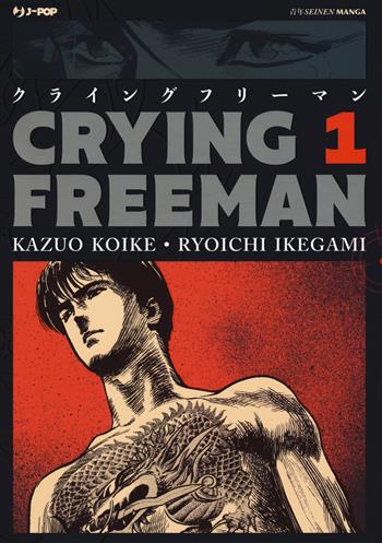 Crying Freeman. Vol. 1 - Kazuo Koike - Libro Edizioni BD 2018, J-POP | Libraccio.it