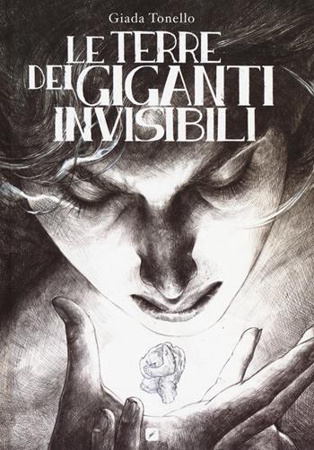 Le terre dei giganti invisibili - Giada Tonello - Libro Edizioni BD 2018, BD Comics | Libraccio.it
