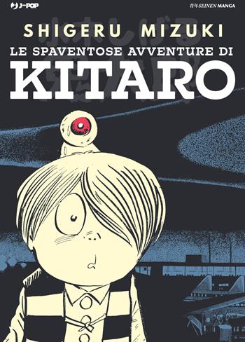 Le spaventose avventure di Kitaro - Shigeru Mizuki - Libro Edizioni BD 2018, J-POP | Libraccio.it