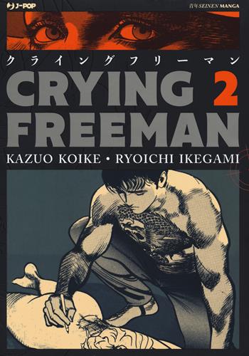 Crying Freeman. Vol. 2 - Kazuo Koike - Libro Edizioni BD 2018, J-POP | Libraccio.it