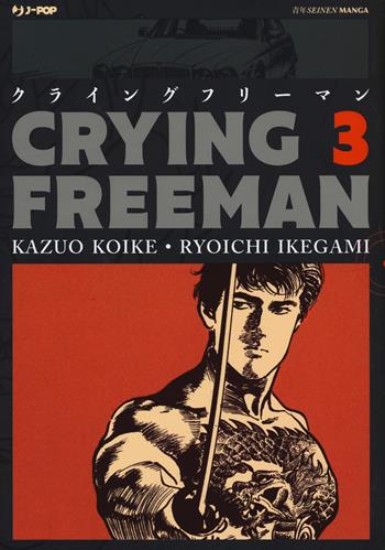 Crying Freeman. Con Poster. Vol. 3 - Kazuo Koike - Libro Edizioni BD 2019, J-POP | Libraccio.it