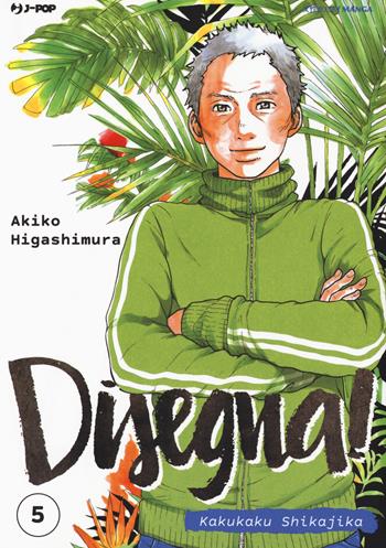 Disegna! Kakukaku Shikajika. Vol. 5 - Akiko Higashimura - Libro Edizioni BD 2018, J-POP | Libraccio.it