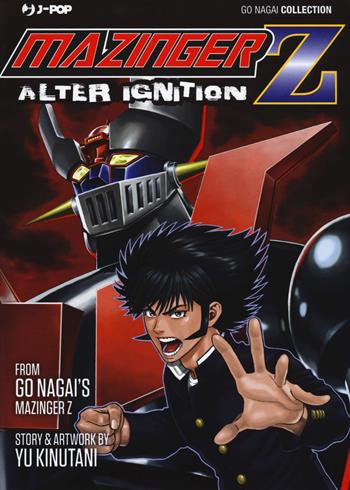Mazinger Z. Alter ignition - Go Nagai, Yu Kinutani - Libro Edizioni BD 2018, J-POP | Libraccio.it