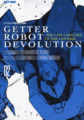 Getter robot devolution. The last 3 minutes of the universe. Vol. 2 - Go Nagai, Ken Ishikawa, Eiichi Shimizu - Libro Edizioni BD 2018, J-POP | Libraccio.it
