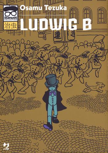 Ludwig B - Osamu Tezuka - Libro Edizioni BD 2019, J-POP. Osamushi collection | Libraccio.it