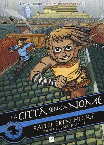 La città senza nome. Vol. 1 - Faith Erin Hicks - Libro Edizioni BD 2018, BD Comics | Libraccio.it