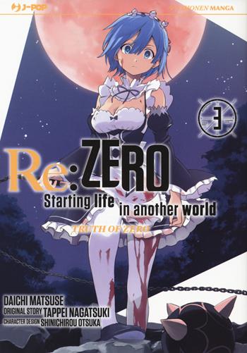 Re: zero. Starting life in another world. Truth of zero. Vol. 3 - Tappei Nagatsuki, Daichi Matsuse, Shinichirou Otsuka - Libro Edizioni BD 2018, J-POP | Libraccio.it
