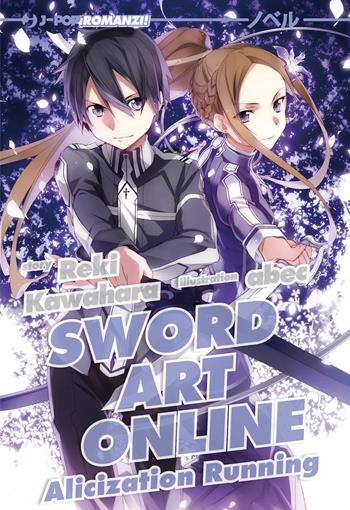 Alicization running. Sword art online. Vol. 10 - Reki Kawahara - Libro Edizioni BD 2018, J-POP Romanzi | Libraccio.it