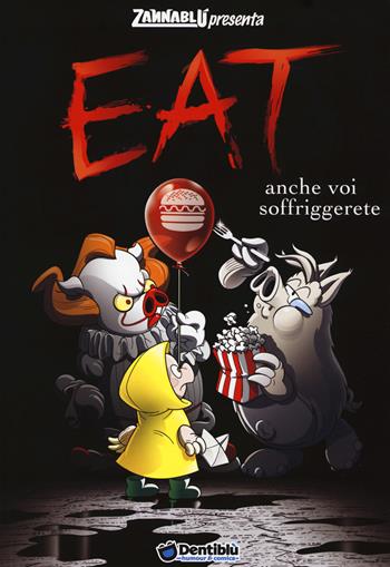 Eat. Anche voi soffriggerete. Zannablù - Stefano Bonfanti, Barbara Barbieri - Libro Edizioni BD 2019 | Libraccio.it