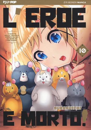 L' eroe è morto!. Vol. 10 - Subaruichi - Libro Edizioni BD 2018, J-POP | Libraccio.it