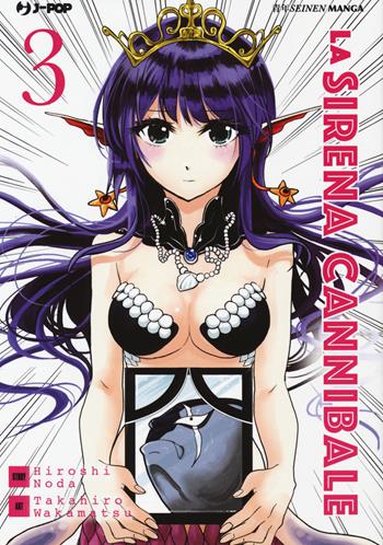 La sirena cannibale. Vol. 3 - Hiroshi Noda, Takahiro Wakamatsu - Libro Edizioni BD 2018, J-POP | Libraccio.it