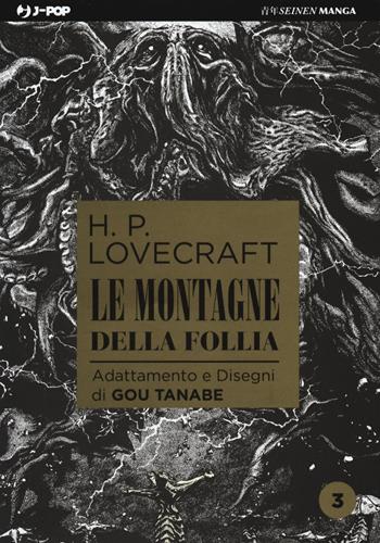 Le montagne della follia da H. P. Lovecraft. Vol. 3 - Gou Tanabe - Libro Edizioni BD 2019, J-POP | Libraccio.it