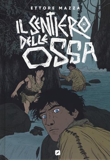Il sentiero delle ossa - Ettore Mazza - Libro Edizioni BD 2019 | Libraccio.it