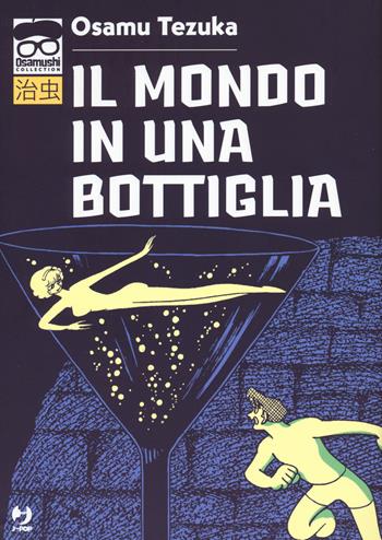 Il mondo in una bottiglia - Osamu Tezuka - Libro Edizioni BD 2019, J-POP. Osamushi collection | Libraccio.it