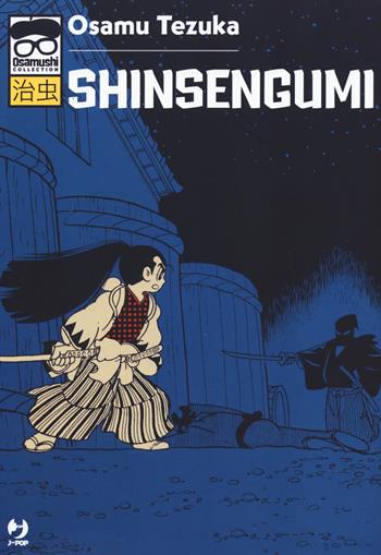 Shinsengumi - Osamu Tezuka - Libro Edizioni BD 2019, J-POP. Osamushi collection | Libraccio.it