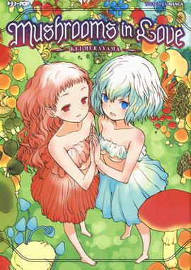 Mushrooms in love - Kei Murayama - Libro Edizioni BD 2019, J-POP | Libraccio.it