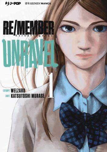 Re/member unravel. Vol. 1 - Welzard - Libro Edizioni BD 2019, J-POP | Libraccio.it