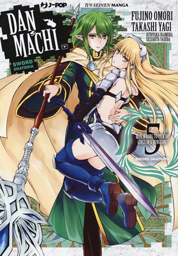 DanMachi. Sword oratoria. Vol. 5 - Fujino Omori, Takashi Yagi - Libro Edizioni BD 2019, J-POP | Libraccio.it