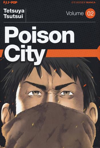 Poison city. Vol. 2 - Tetsuya Tsutsui - Libro Edizioni BD 2019, J-POP | Libraccio.it
