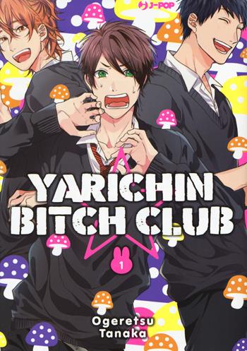 Yarichin bitch club. Vol. 1 - Ogeretsu Tanaka - Libro Edizioni BD 2019, J-POP | Libraccio.it