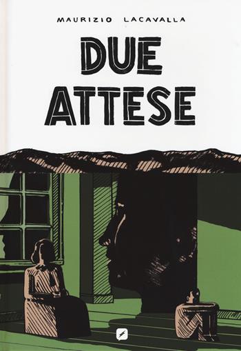 Due attese - Maurizio Lacavalla - Libro Edizioni BD 2019, BD Comics | Libraccio.it