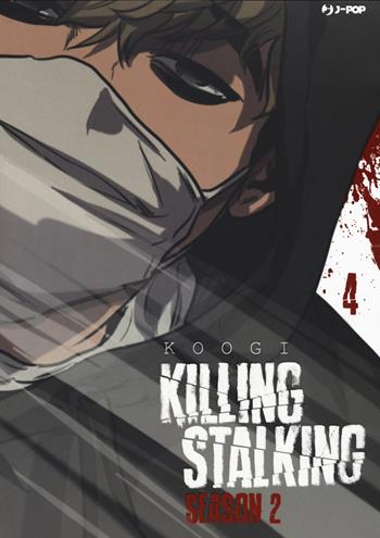 Killing stalking. Season 2. Vol. 4 - Koogi - Libro Edizioni BD 2019, J-POP | Libraccio.it
