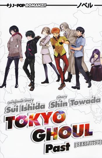 Past. Tokyo Ghoul. Vol. 3 - Sui Ishida, Shin Towada - Libro Edizioni BD 2019, J-POP Romanzi | Libraccio.it