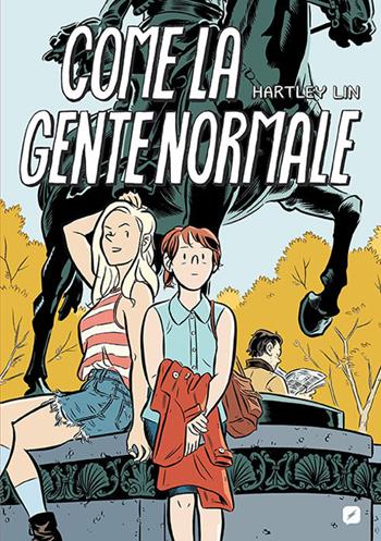 Come la gente normale - Hartley Lin - Libro Edizioni BD 2020, BD Comics | Libraccio.it