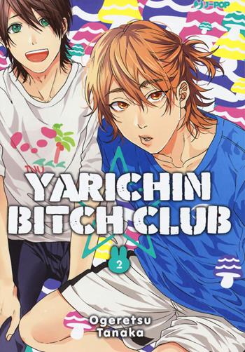 Yarichin bitch club. Vol. 2 - Ogeretsu Tanaka - Libro Edizioni BD 2019, J-POP | Libraccio.it