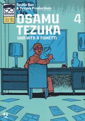 Osamu Tezuka. Una vita a fumetti. Vol. 4