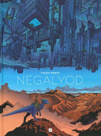 Negalyod - Vincent Perriot - Libro Edizioni BD 2019, BD Comics | Libraccio.it