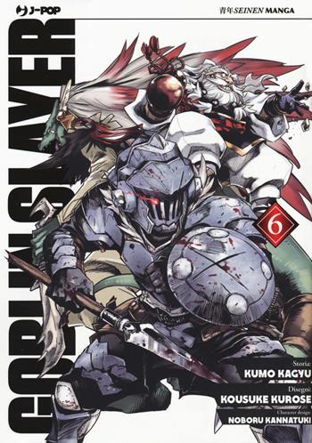 Goblin Slayer. Vol. 6 - Kumo Kagyu - Libro Edizioni BD 2019, J-POP | Libraccio.it