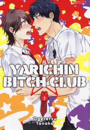 Yarichin bitch club. Vol. 3 - Ogeretsu Tanaka - Libro Edizioni BD 2019, J-POP | Libraccio.it