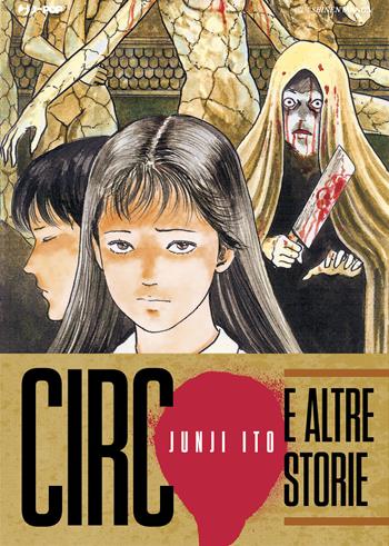 Circo e altre storie - Junji Ito - Libro Edizioni BD 2019, J-POP | Libraccio.it