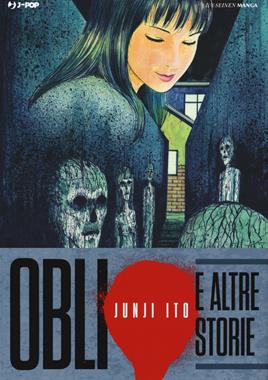 Oblio e altre storie - Junji Ito - Libro Edizioni BD 2019, J-POP | Libraccio.it