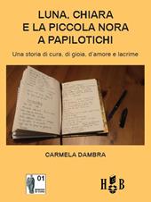 Luna, Chiara e la piccola Nora a Papilotichi. Una storia di cura, di gioia, d'amore e lacrime