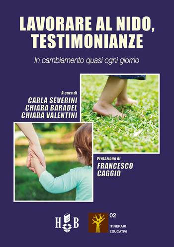 Lavorare al nido, testimonianze. In cambiamento quasi ogni giorno  - Libro Homeless Book 2018, Itinerari educativi | Libraccio.it