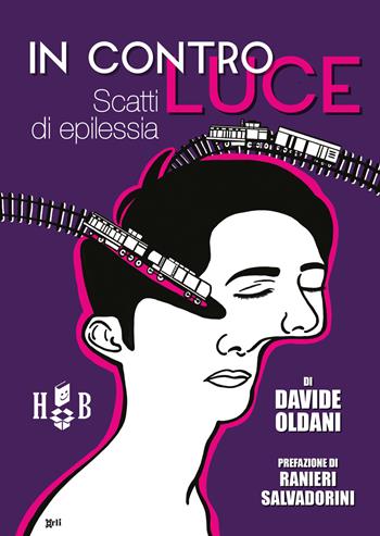 In controluce. Scatti di epilessia - Davide Oldani - Libro Homeless Book 2018 | Libraccio.it