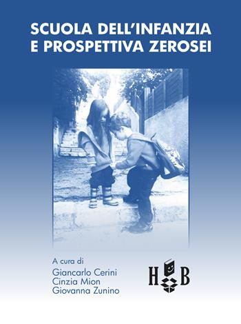 Scuola dell'infanzia e prospettiva zerosei  - Libro Homeless Book 2019, Best practices in education | Libraccio.it