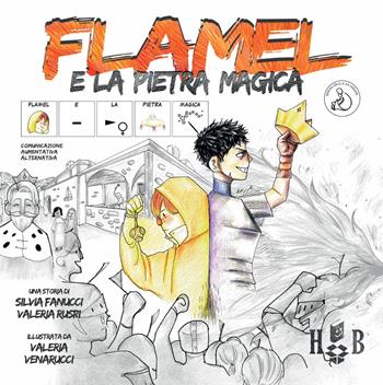 Flamel e la pietra magica. Ediz. illustrata. Ediz. CAA - Silvia Fanucci, Valeria Ruspi - Libro Homeless Book 2019, Comunicazione Aumentativa Alternativa | Libraccio.it