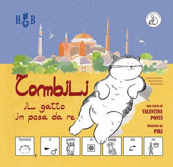 Tombili, il gatto in posa da re. Ediz. CAA (Comunicazione Aumentativa Alternativa) - Valentina Ponti - Libro Homeless Book 2020, Comunicazione Aumentativa Alternativa | Libraccio.it