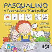 Pasqualino e l'operazione mani pulite. Ediz. CAA