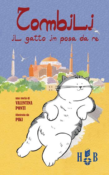 Tombili, il gatto in posa da re. Ediz. illustrata - Valentina Ponti - Libro Homeless Book 2020 | Libraccio.it