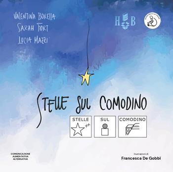 Stelle sul comodino. In CAA (Comunicazione Aumentativa Alternativa) - Valentina Borella, Sarah Fort, Lucia Mazzi - Libro Homeless Book 2020, Comunicazione Aumentativa Alternativa | Libraccio.it