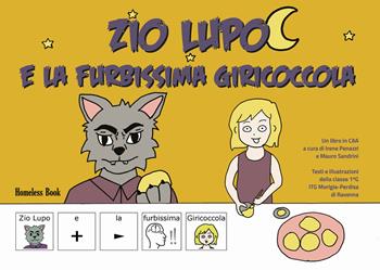 Zio Lupo e la furbissima Giricoccola. Ediz. CAA  - Libro Homeless Book 2022, Comunicazione Aumentativa Alternativa | Libraccio.it