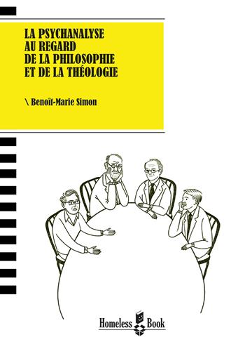 La psychanalyse au regard de la philosophie et de la théologie - Simon Benoît-Marie - Libro Homeless Book 2022, Invito alla filosofia | Libraccio.it